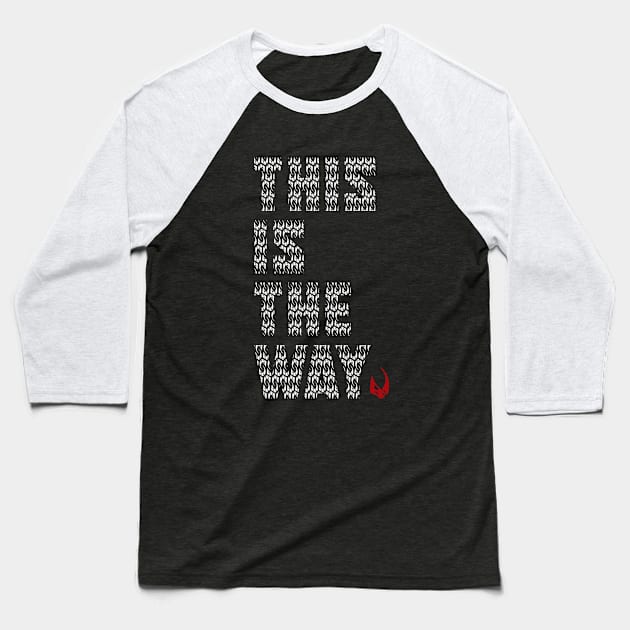 This Is The Way Baseball T-Shirt by VanHand